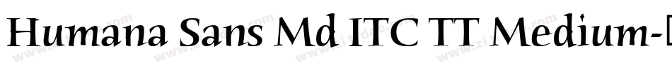 Humana Sans Md ITC TT Medium字体转换